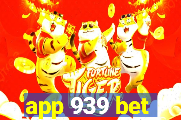 app 939 bet